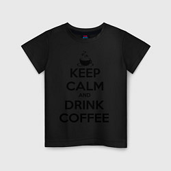 Футболка хлопковая детская Keep Calm & Drink Coffee, цвет: черный