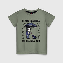 Футболка хлопковая детская Be kind to animals or I'll kil, цвет: авокадо