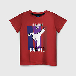 Футболка хлопковая детская Id rather do karate, цвет: красный