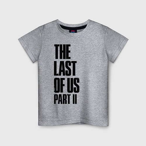 Детская футболка The Last Of Us PART 2 / Меланж – фото 1