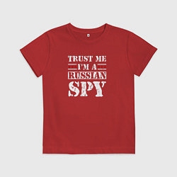 Футболка хлопковая детская Trust me im a RUSSIAN SPY, цвет: красный