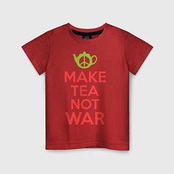 Футболка хлопковая детская Make tea not war, цвет: красный