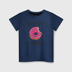 Футболка хлопковая детская Не беспокойся Donut worry, цвет: тёмно-синий