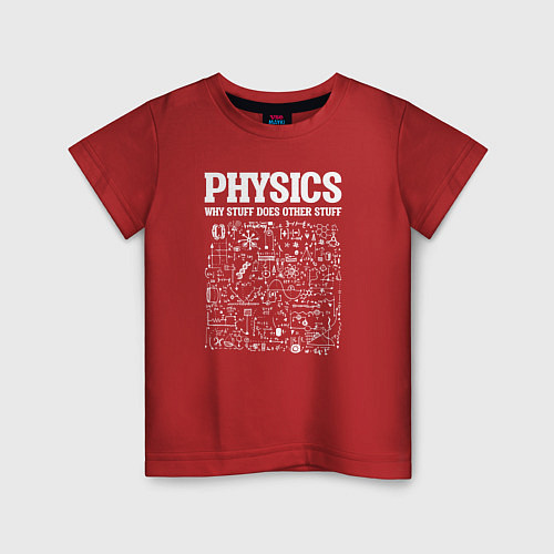 Детская футболка Физика, почему одни вещи делают другие вещи / Красный – фото 1