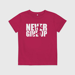Футболка хлопковая детская NEVER GIVE UP НИКОГДА НЕ СДАВАЙСЯ СПОРТ, цвет: маджента