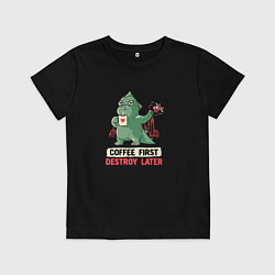 Детская футболка Coffee First Destroy Later