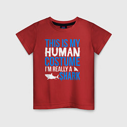 Футболка хлопковая детская Это мой костюм человека, на самом деле я акула, цвет: красный