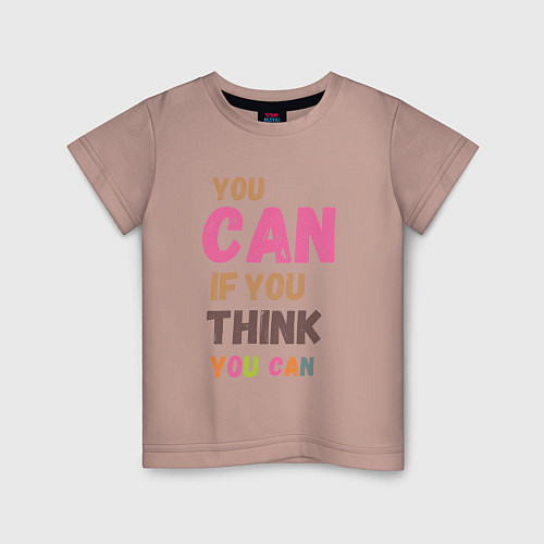 Детская футболка You can if you think you can / Пыльно-розовый – фото 1