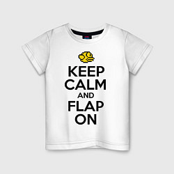 Футболка хлопковая детская Keep Calm & Flap On, цвет: белый