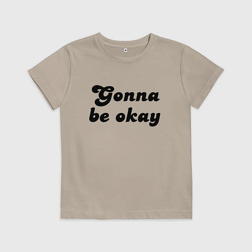 Детская футболка Всё будет хорошо - девиз / Миндальный – фото 1