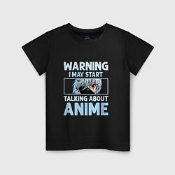 Футболка хлопковая детская Warning i may start talking about anime, цвет: черный