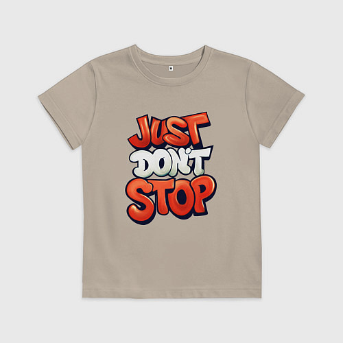 Детская футболка Just dont stop / Миндальный – фото 1