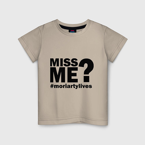 Детская футболка Miss me? Moriarty / Миндальный – фото 1