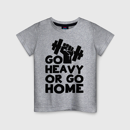 Детская футболка Go heavy or go home / Меланж – фото 1