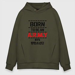 Толстовка оверсайз мужская Born to be an ARMY BTS, цвет: хаки