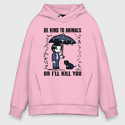 Толстовка оверсайз мужская Be kind to animals or I'll kil, цвет: светло-розовый