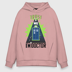Толстовка оверсайз мужская Trust me, i'm doctor who, цвет: пыльно-розовый