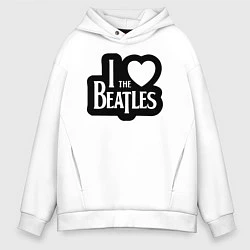 Толстовка оверсайз мужская I love Beatles - Я люблю Битлз, цвет: белый