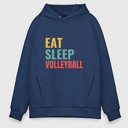 Толстовка оверсайз мужская Eat - Sleep - Volleyball, цвет: тёмно-синий