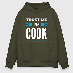 Толстовка оверсайз мужская Trust me Im cook, цвет: хаки