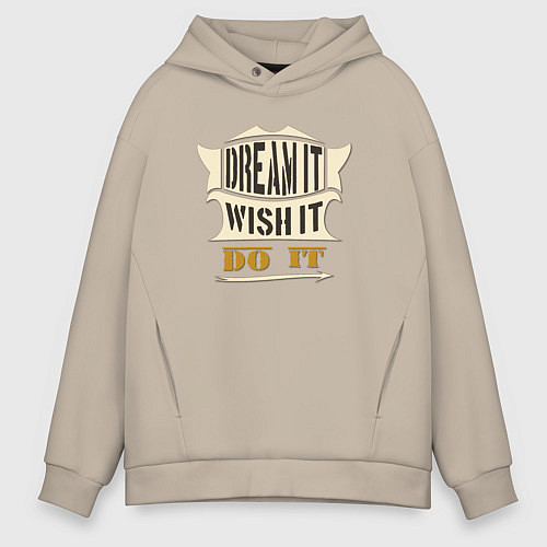 Мужское худи оверсайз Dream it, Wish it, Do it / Миндальный – фото 1