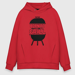 Толстовка оверсайз мужская Born to grill, цвет: красный