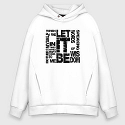 Толстовка оверсайз мужская Let It Be, цвет: белый
