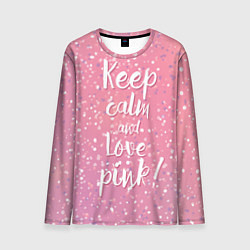 Лонгслив мужской Keep Calm & Love Pink, цвет: 3D-принт