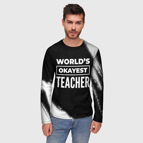 Мужской лонгслив Worlds okayest teacher - dark / 3D-принт – фото 3