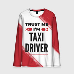 Мужской лонгслив Trust me Im taxi driver white