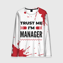 Лонгслив мужской Trust me Im manager white, цвет: 3D-принт