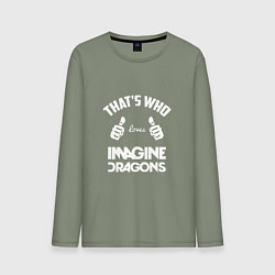 Лонгслив хлопковый мужской That's Who Loves Imagine Dragons, цвет: авокадо