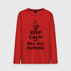 Лонгслив хлопковый мужской Keep Calm & Kill All Humans, цвет: красный