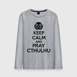 Мужской лонгслив Keep Calm & Pray Cthulhu