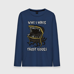 Лонгслив хлопковый мужской Why I Have Trust Issues, цвет: тёмно-синий