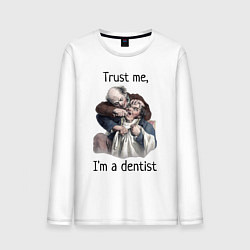 Мужской лонгслив Trust me, I'm a dentist