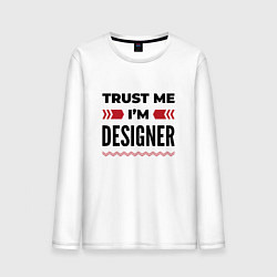 Мужской лонгслив Trust me - Im designer