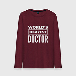 Мужской лонгслив Worlds okayest doctor