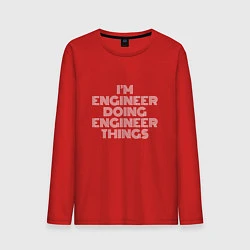 Лонгслив хлопковый мужской Im engineer doing engineer things, цвет: красный