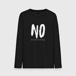 Лонгслив хлопковый мужской Надпись no sometimes, цвет: черный
