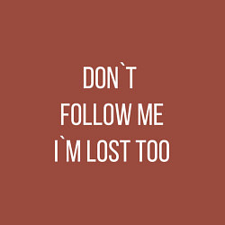 Свитшот хлопковый мужской Dont follow me Im lost too, цвет: кирпичный — фото 2