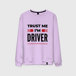 Свитшот хлопковый мужской Trust me - Im driver, цвет: лаванда