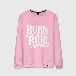 Свитшот хлопковый мужской Born to ride - рожденный ездить, цвет: светло-розовый