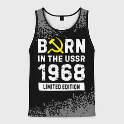 Мужская майка без рукавов Born In The USSR 1968 year Limited Edition