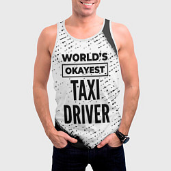 Майка-безрукавка мужская Worlds okayest taxi driver - white, цвет: 3D-белый — фото 2