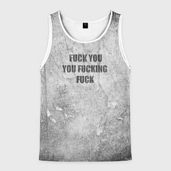 Майка-безрукавка мужская F*ck you you F*cking F*ck на стене, цвет: 3D-белый