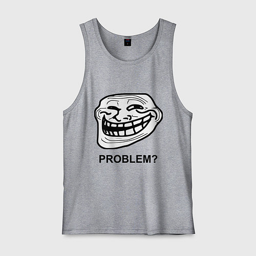 Мужская майка Trollface. Problem? Проблемы? / Меланж – фото 1