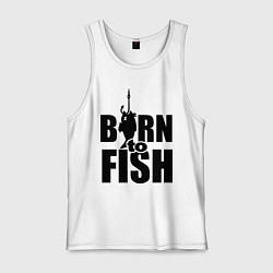 Майка мужская хлопок Born to fish, цвет: белый