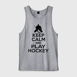 Майка мужская хлопок Keep Calm & Play Hockey, цвет: меланж