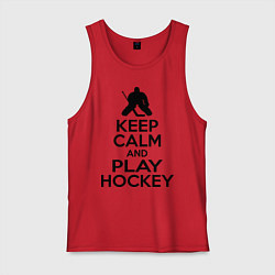 Майка мужская хлопок Keep Calm & Play Hockey, цвет: красный